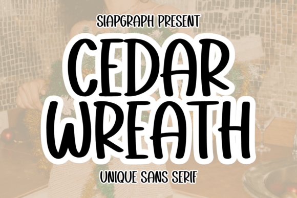 Cedar Wreath: Bold Sans Serif Fonts for Fun Brands