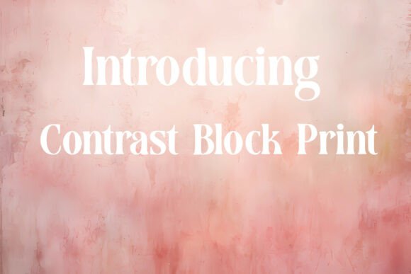 Contrast Block Print: Fonts for Display Design
