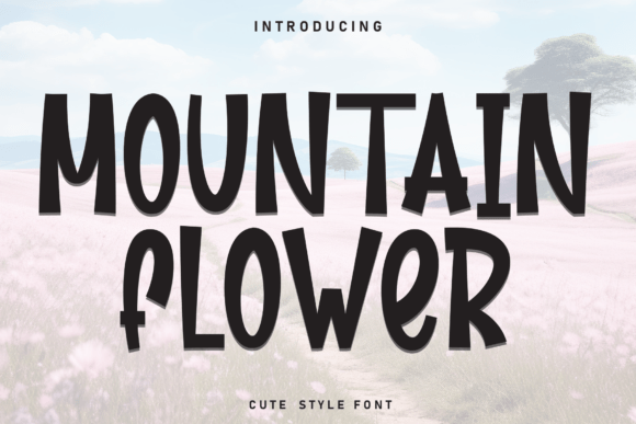 Mountain Flower: A Cute Display Font for Handmade Businesses