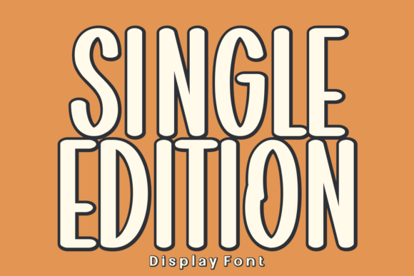 Single Edition Fonts for Display Design