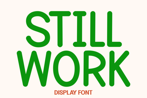 Still Work Fonts for Display Projects