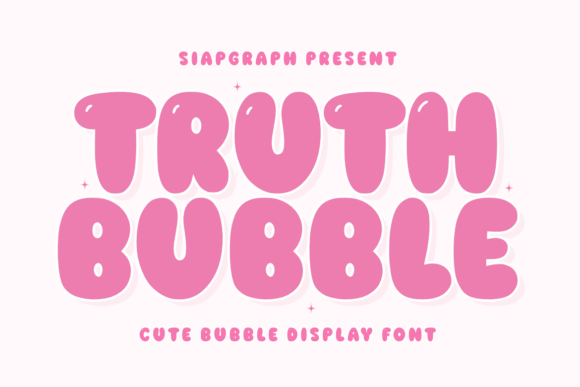 Truth Bubble: A Cute Display Font for Creative Publishing